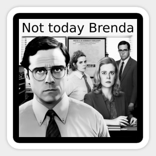 Not today Brenda Office Humour Sticker